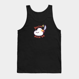 You’re Ducked Tank Top